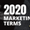 New Marketing Terms You Should Know For 2020