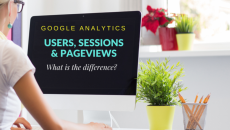 The Difference in Google Analytics Users, Sessions, and Pageviews