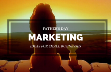 Father's Day marketing ideas for small businesses