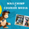 MailChimp Acquires Courier- Small Business Insights From Around The World